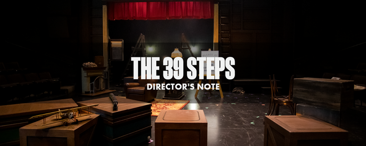 The 39 Steps Director's Notes