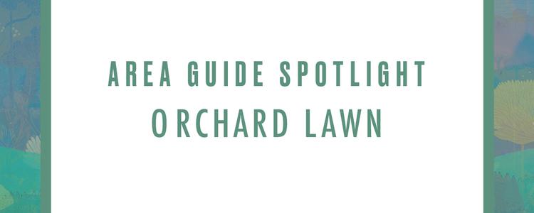 Area Guide Spotlight: Orchard Lawn