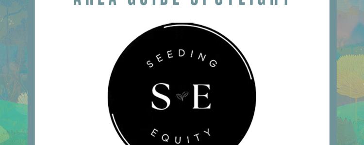 Area Guide Spotlight: Seeding Equity