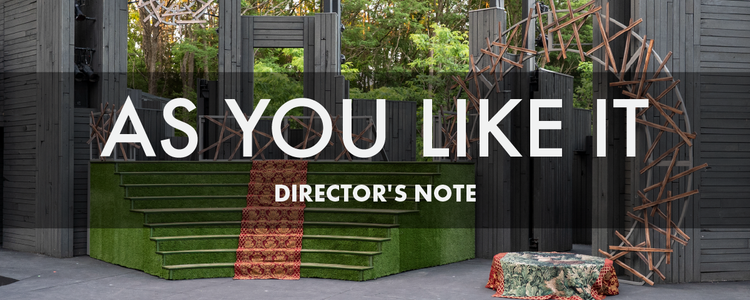Director's Note: As You Like It