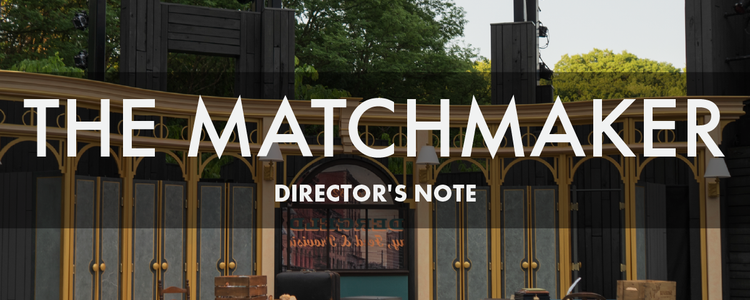 Director's Note: The Matchmaker
