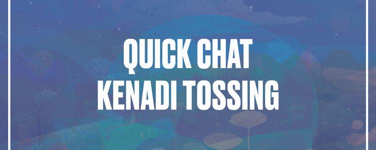 Quick Chat: Kenadi Tossing