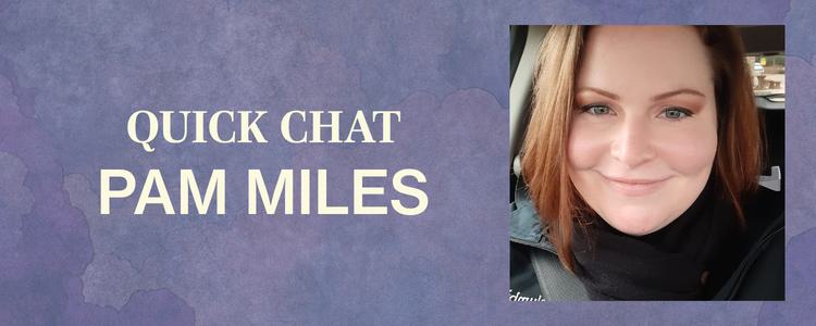 Quick Chat: Pam Miles