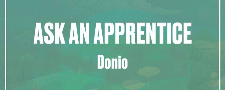 Ask an Apprentice: Donio